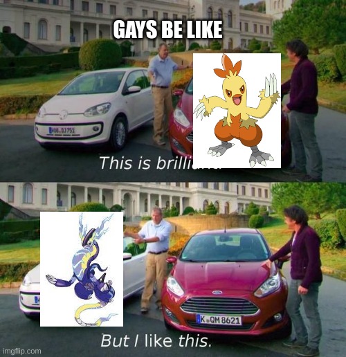 This Is Brilliant But I Like This | GAYS BE LIKE | image tagged in this is brilliant but i like this | made w/ Imgflip meme maker