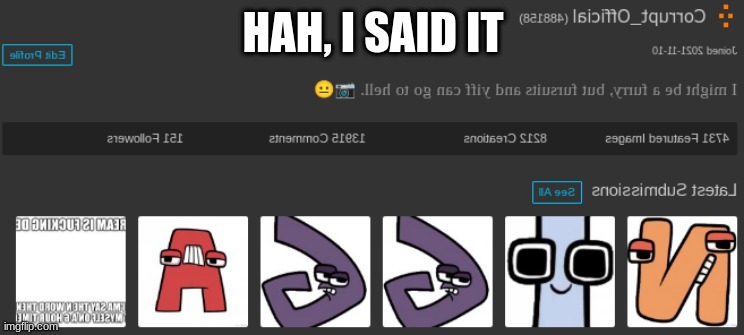 HAH, I SAID IT | made w/ Imgflip meme maker