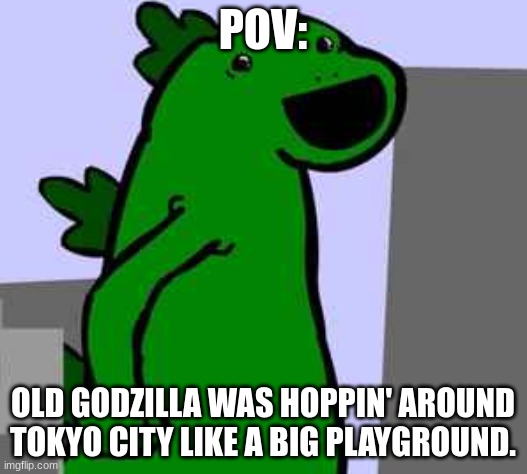 WHEN SUDDENLY BATMAN BURST FROM THE SHADE... | POV:; OLD GODZILLA WAS HOPPIN' AROUND TOKYO CITY LIKE A BIG PLAYGROUND. | image tagged in and,hit,godzilla,with,a | made w/ Imgflip meme maker