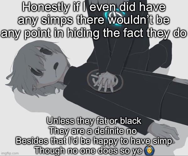 Avogado6 depression | Honestly if I even did have any simps there wouldn’t be any point in hiding the fact they do; Unless they fat or black
They are a definite no 
Besides that I’d be happy to have simp
Though no one does so ye 🙆‍♂️ | image tagged in avogado6 depression | made w/ Imgflip meme maker