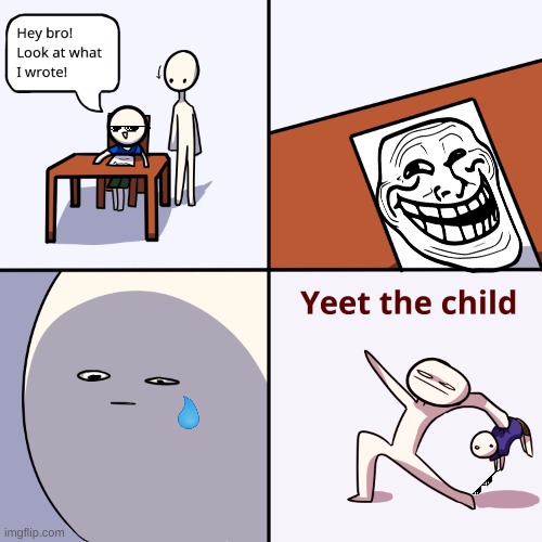 the meme strikes back | image tagged in yeet the child | made w/ Imgflip meme maker