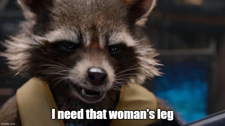 I need that woman's leg | made w/ Imgflip meme maker