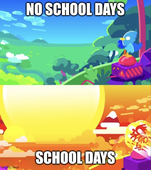 Kurzgesagt Explosion | NO SCHOOL DAYS; SCHOOL DAYS | image tagged in kurzgesagt explosion | made w/ Imgflip meme maker