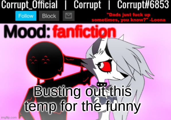 Corrupt x Loona Announcement Template v2 | fanfiction; Busting out this temp for the funny | image tagged in corrupt x loona announcement template v2 | made w/ Imgflip meme maker