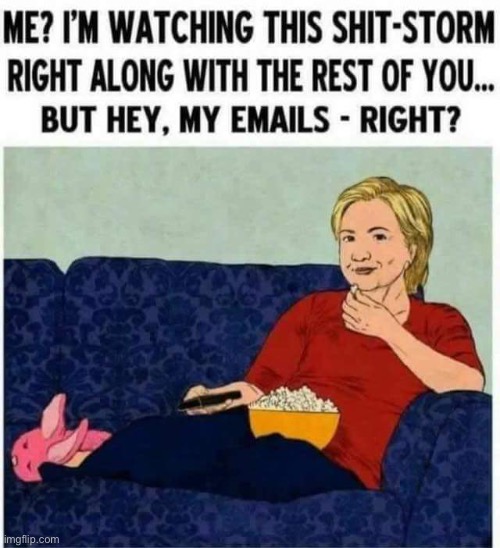 Hillary eating popcorn on the sofa laughing about her emails | image tagged in hillary emails - popcorn time,hillary emails,lock her up,popcorn,hillary clinton,hilary clinton | made w/ Imgflip meme maker