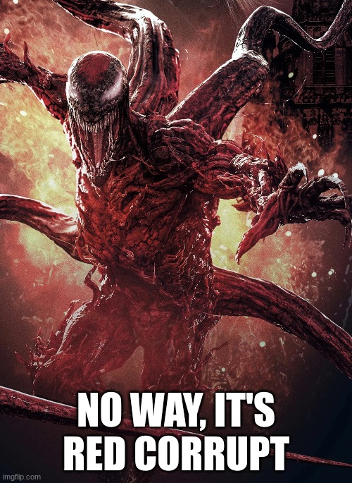 NO WAY, IT'S RED CORRUPT | made w/ Imgflip meme maker