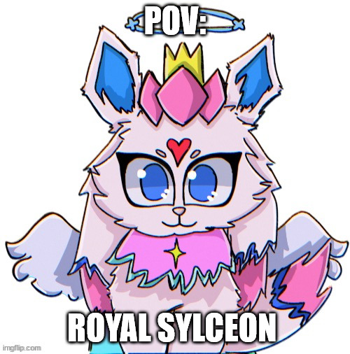 royal sylceon drawn by bluehonubluehonubluehonubluehonu | POV:; ROYAL SYLCEON | image tagged in royal sylceon drawn by bluehonubluehonubluehonubluehonu | made w/ Imgflip meme maker