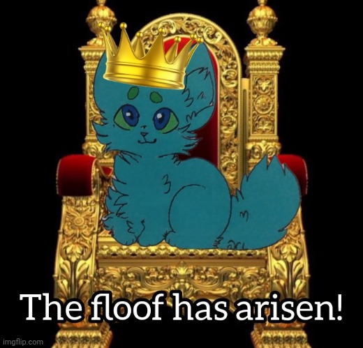 The floof has arisen! | image tagged in the floof has arisen | made w/ Imgflip meme maker