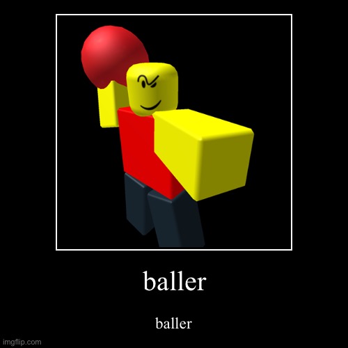 imgflip roblox baller Memes & GIFs - Imgflip