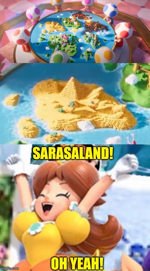 MAYBE A SEQUEL ALREADY IN THE WORKS? | SARASALAND! OH YEAH! | image tagged in nintendo,super mario bros,mario movie,daisy,super mario | made w/ Imgflip meme maker