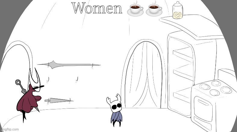 Hornet hides cookies from Ghost | Women ☕☕ | image tagged in hornet hides cookies from ghost | made w/ Imgflip meme maker