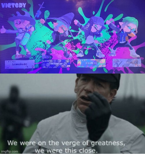 image tagged in we were on the verge of greatness | made w/ Imgflip meme maker