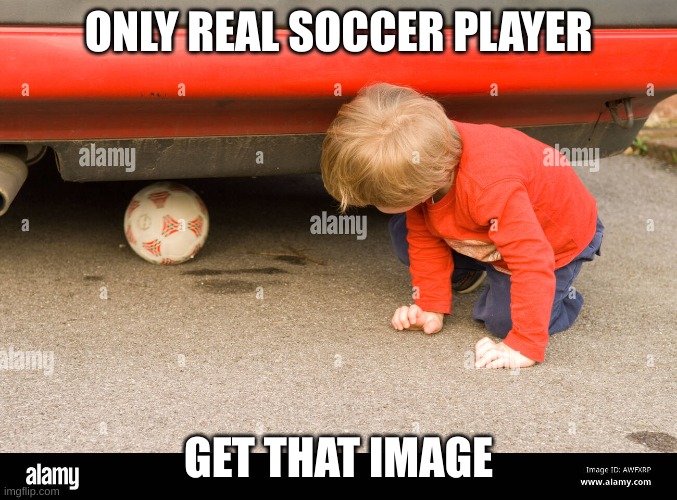 sui | ONLY REAL SOCCER PLAYER; GET THAT IMAGE | image tagged in soccer,world cup | made w/ Imgflip meme maker