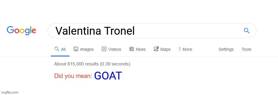 Valentina Tronel=GOAT of all JESC singers | Valentina Tronel; GOAT | image tagged in did you mean,memes,forza valentina tronel,goat,eurovision,junior | made w/ Imgflip meme maker