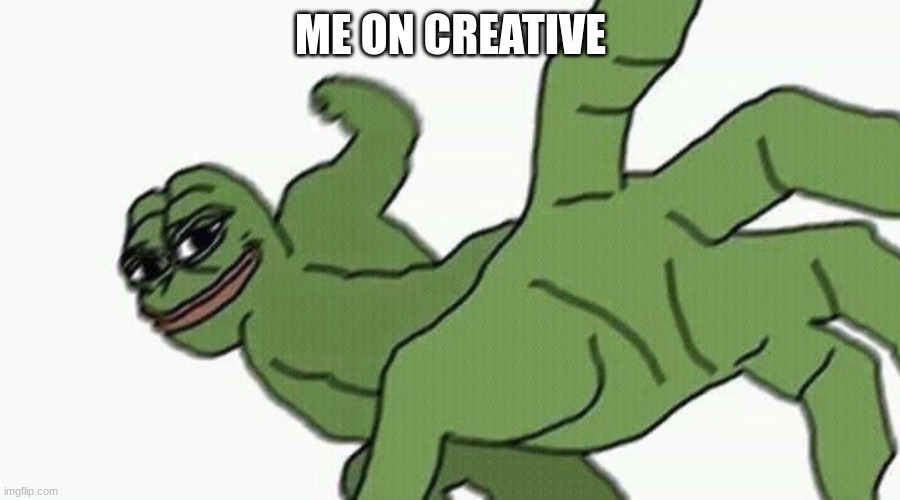 Pepe punch | ME ON CREATIVE | image tagged in pepe punch | made w/ Imgflip meme maker