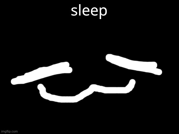sleep | made w/ Imgflip meme maker