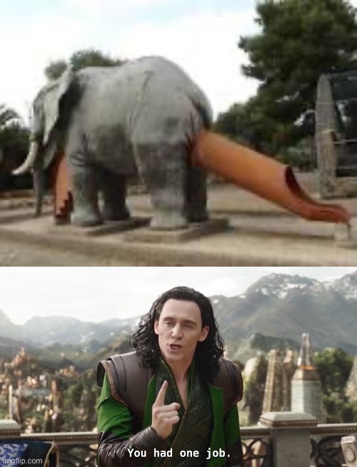 I think Loki is gonna give up soon | image tagged in you had one job just the one | made w/ Imgflip meme maker