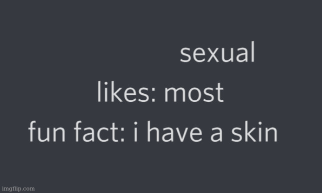 rthyjtu | image tagged in fun fact i have a skin | made w/ Imgflip meme maker