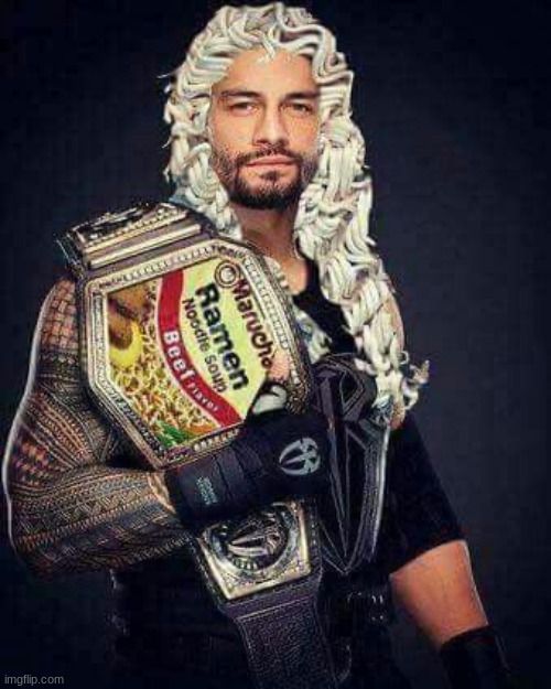 Ramen Reigns | image tagged in ramen reigns | made w/ Imgflip meme maker