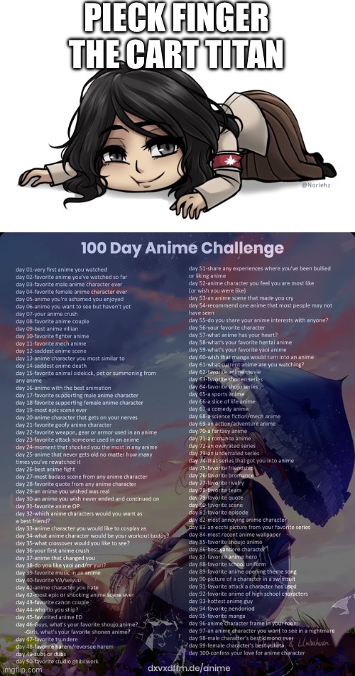 Day 7 | PIECK FINGER THE CART TITAN | image tagged in 100 day anime challenge | made w/ Imgflip meme maker