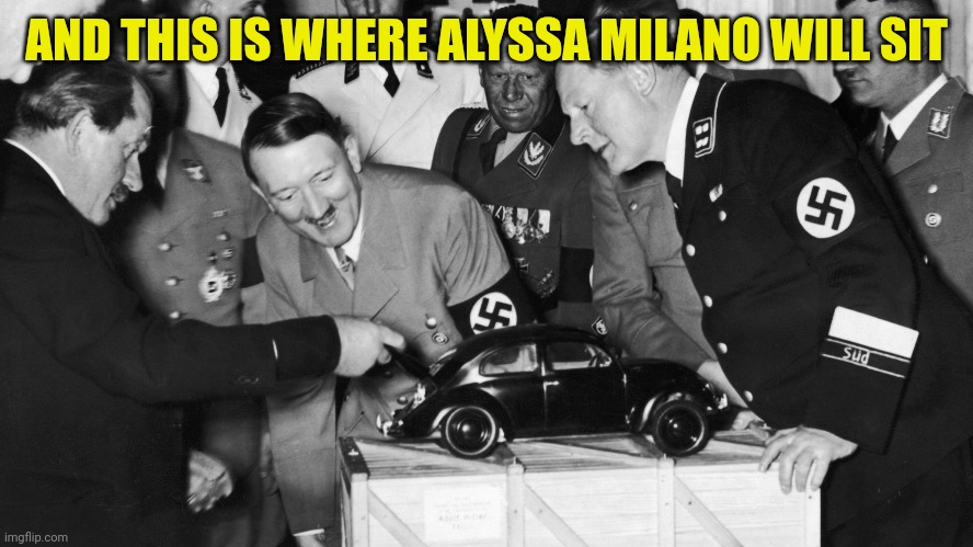 Elon Musk points to Volkswagen's Nazi links after Alyssa Milano swaps her Tesla for a VW over 'hate and white supremacy' | AND THIS IS WHERE ALYSSA MILANO WILL SIT | image tagged in twitter,hollywood,celebrity,news,trending | made w/ Imgflip meme maker