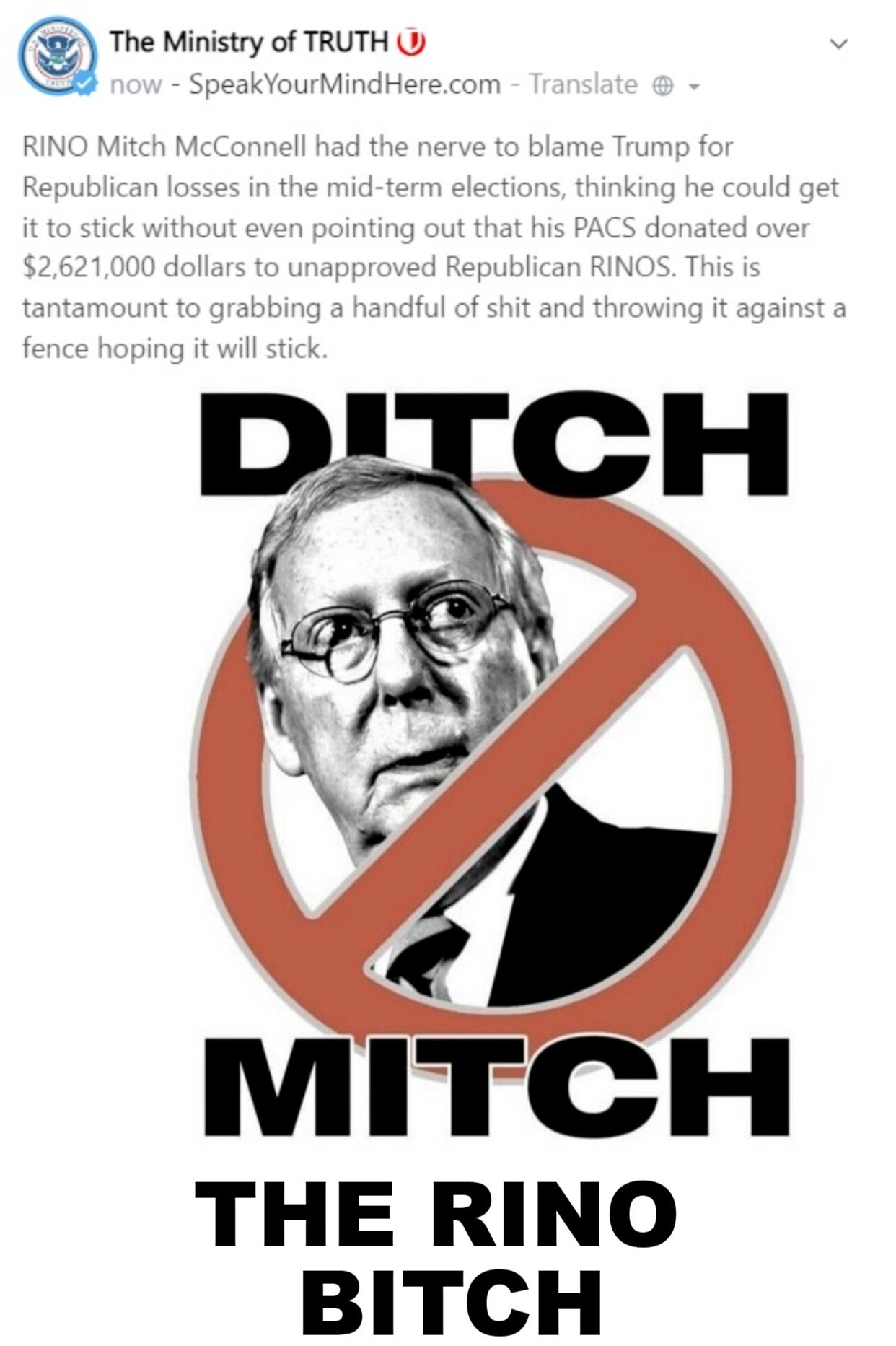 Ditch Mitch the RINO Beeotch! | image tagged in rino,republican in name only,shitpost,virtual shitpost,ew i stepped in shit,mitch mcconnell | made w/ Imgflip meme maker