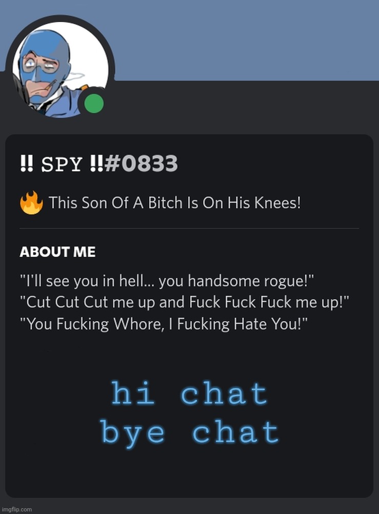 hi chat
bye chat | image tagged in augh | made w/ Imgflip meme maker