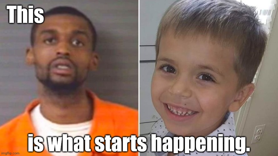This is what starts happening. | image tagged in darius sessoms - blm child murderer | made w/ Imgflip meme maker