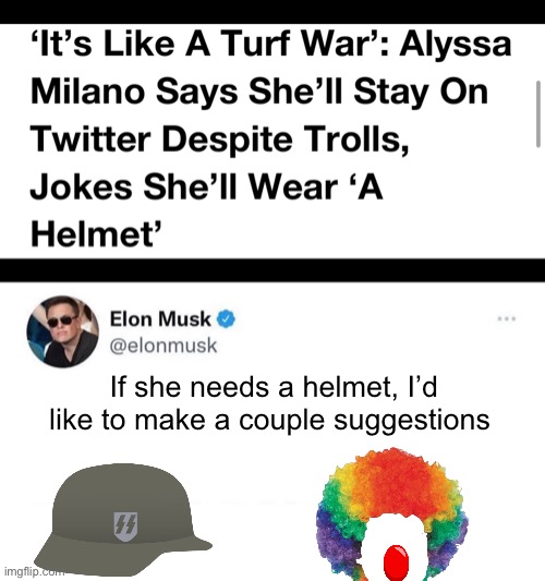 Many progressives should walk around with helmets |  If she needs a helmet, I’d like to make a couple suggestions | image tagged in elon musk buying twitter,politics lol,memes,elon musk | made w/ Imgflip meme maker