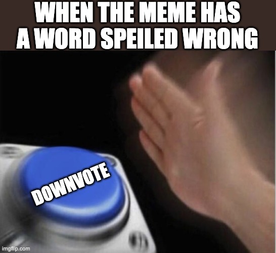 Spelling Mistake Imgflip