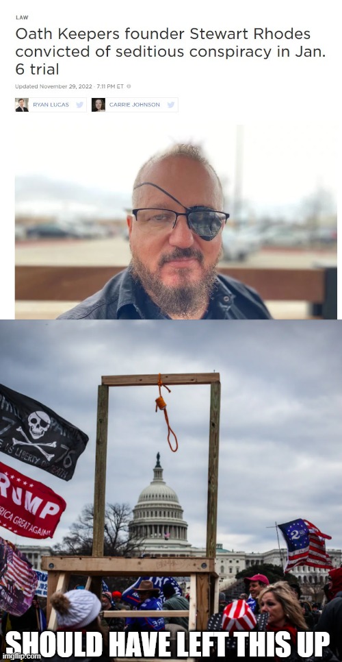 Maga convicted of TREASON... justice finally served | SHOULD HAVE LEFT THIS UP | image tagged in capitol riot gallows noose pence,treason,maga,politics,lock him up | made w/ Imgflip meme maker