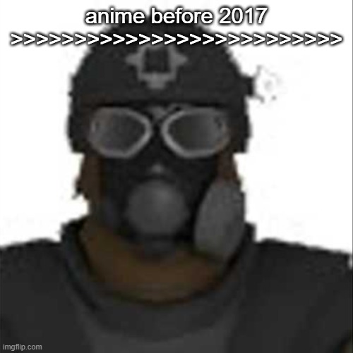 Epsilon-11 staring but its the one from SCP: Containment Breach | anime before 2017 >>>>>>>>>>>>>>>>>>>>>>>>>> | image tagged in epsilon-11 staring but its the one from scp containment breach | made w/ Imgflip meme maker