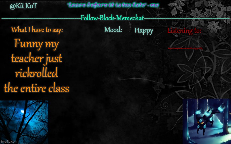 ... | Happy; https://www.youtube.com/watch?v=1_Z5q152GSQ; Funny my teacher just rickrolled the entire class | made w/ Imgflip meme maker