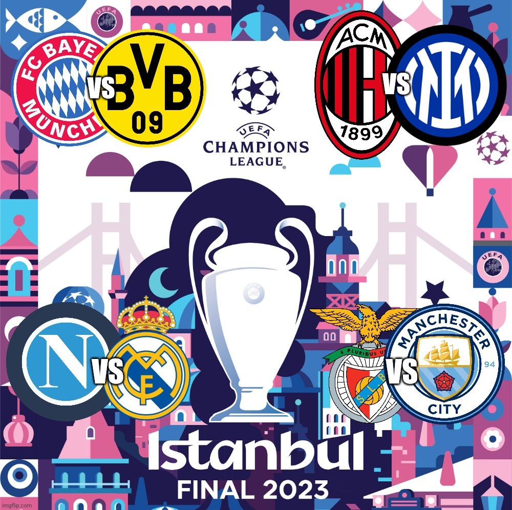 My Prediction for the quarter-finals of the UEFA Champions League 2022-2023 | image tagged in bayern munich,ac milan,real madrid,manchester city,champions league,futbol | made w/ Imgflip meme maker