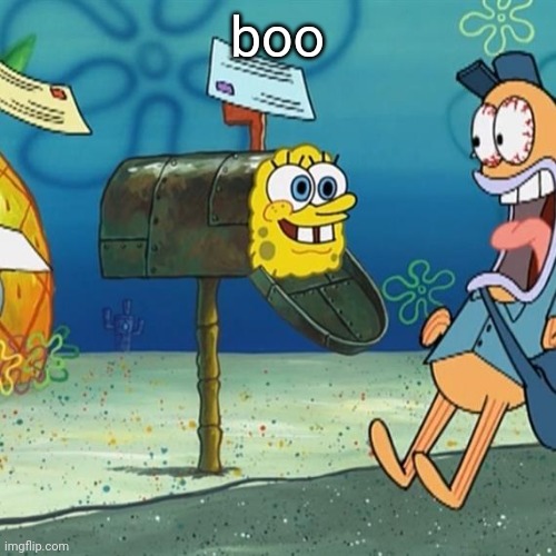 Spongebob Mailbox | boo | image tagged in spongebob mailbox | made w/ Imgflip meme maker