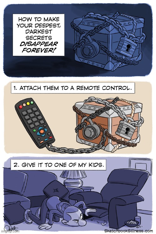 Remote control | image tagged in deepest darkest secret,remote control,remote,trick,comics,comics/cartoons | made w/ Imgflip meme maker