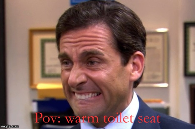 Bro | Pov: warm toilet seat | image tagged in cringe,memes,funny,gifs | made w/ Imgflip meme maker