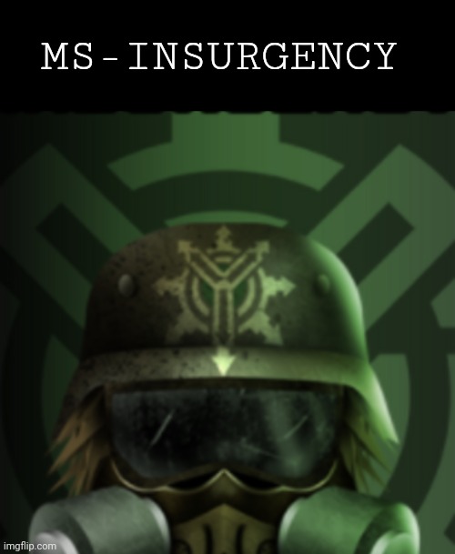 MS-INSURGENCY | made w/ Imgflip meme maker