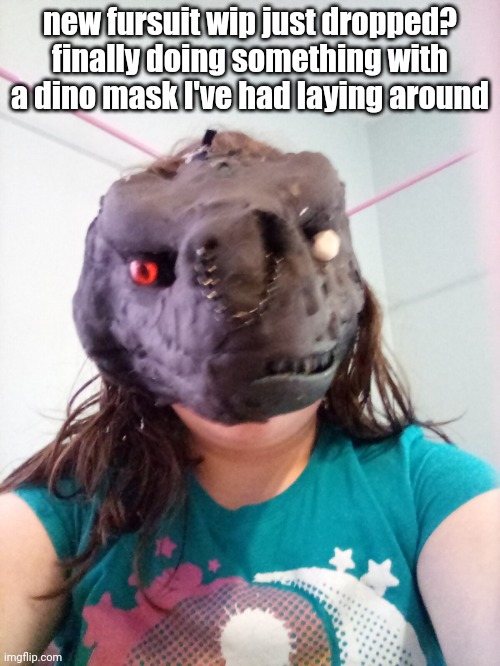 new fursuit wip just dropped? finally doing something with a dino mask I've had laying around | made w/ Imgflip meme maker