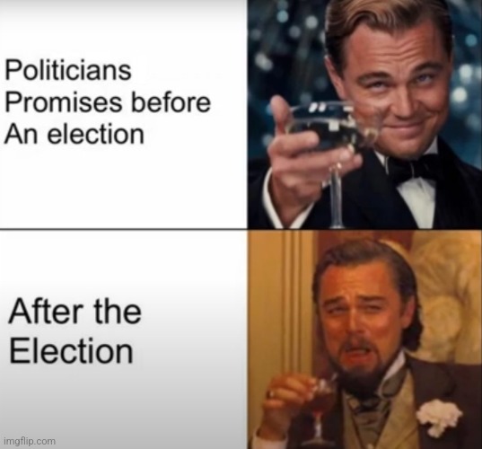 Politics be like | image tagged in politicians,meme,funny | made w/ Imgflip meme maker