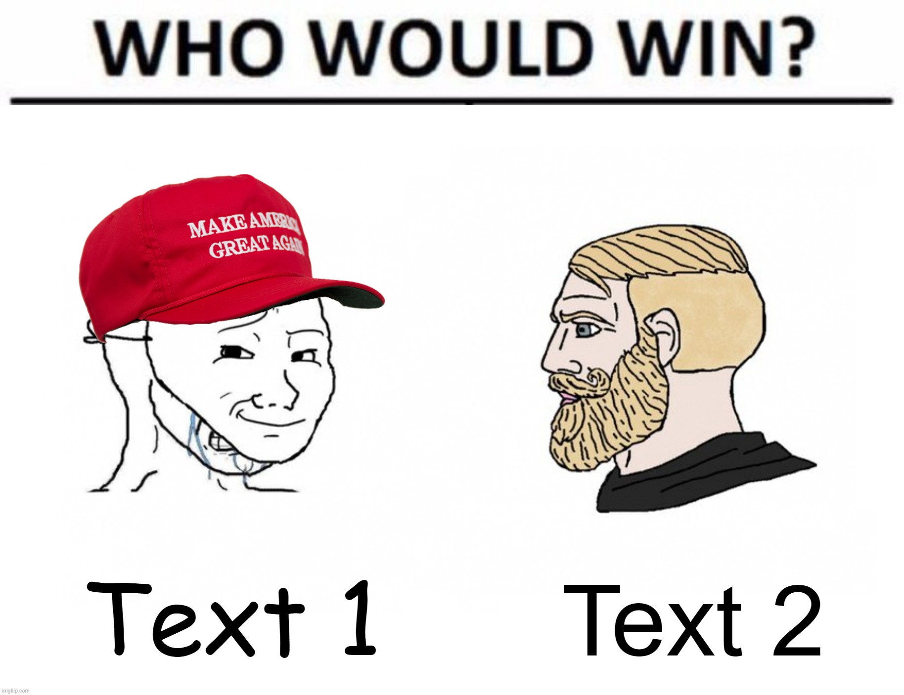 Who would win crying MAGA wojak vs. yes chad | Text 1; Text 2 | image tagged in who would win crying maga wojak vs yes chad | made w/ Imgflip meme maker