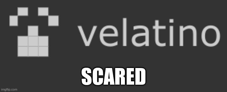 SCARED | made w/ Imgflip meme maker