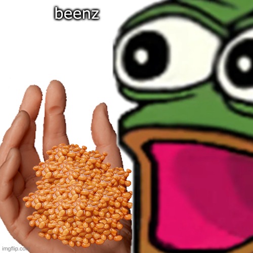 beenz | beenz | image tagged in beans | made w/ Imgflip meme maker