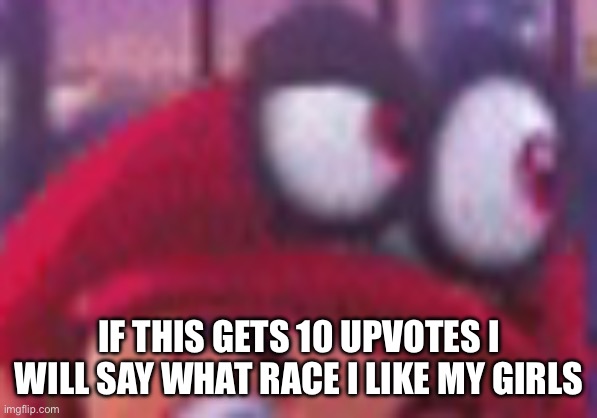Cappy eyebrow | IF THIS GETS 10 UPVOTES I WILL SAY WHAT RACE I LIKE MY GIRLS | image tagged in cappy eyebrow,vroom | made w/ Imgflip meme maker