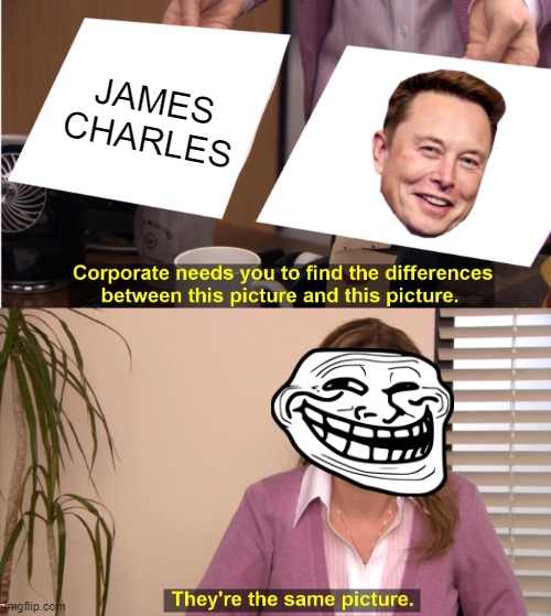 They're The Same Picture Meme | JAMES CHARLES | image tagged in memes,they're the same picture | made w/ Imgflip meme maker