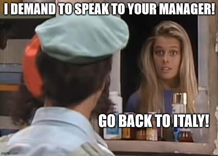Racist Karen Harasses the Mario Brothers | I DEMAND TO SPEAK TO YOUR MANAGER! GO BACK TO ITALY! | image tagged in super mario bros,karen,entitlement,racist,how rude,parody | made w/ Imgflip meme maker