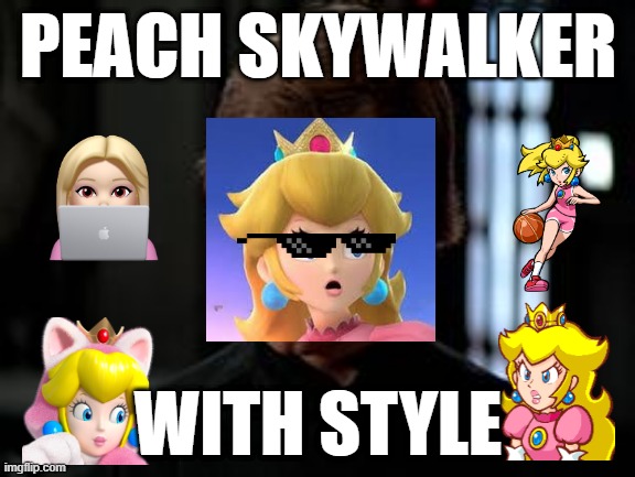 peach skywalker | PEACH SKYWALKER; WITH STYLE | image tagged in luke skywalker | made w/ Imgflip meme maker