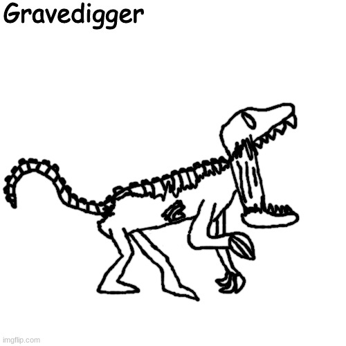 Gravedigger | image tagged in gravedigger | made w/ Imgflip meme maker