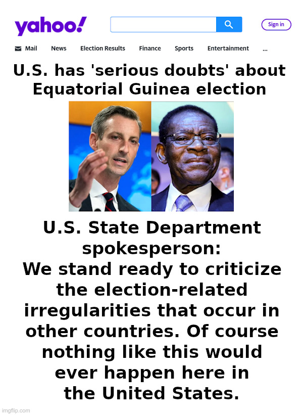 U.S. Has Doubts About An Election! (Here? No!) | image tagged in election fraud,democrats,we dont do that here,republicans,are you sure about that | made w/ Imgflip meme maker