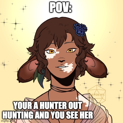| male oc needed a big tough one | any rp is okay please send memechat or ask for link! | POV:; YOUR A HUNTER OUT HUNTING AND YOU SEE HER | image tagged in yes | made w/ Imgflip meme maker